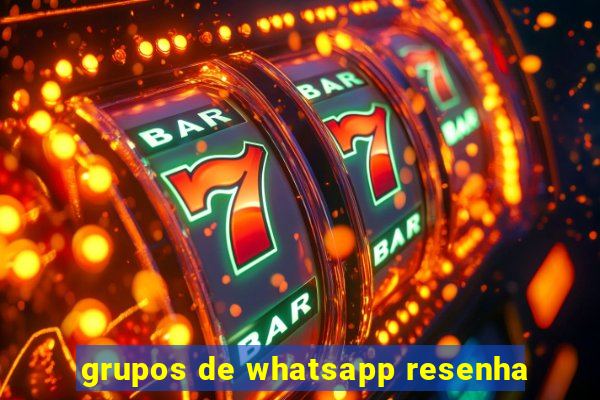 grupos de whatsapp resenha